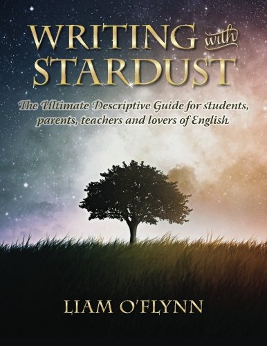 Writing with Stardust: The Ultimate Descriptive Guide for students, parents,teachers and lovers of English. von CreateSpace Independent Publishing Platform