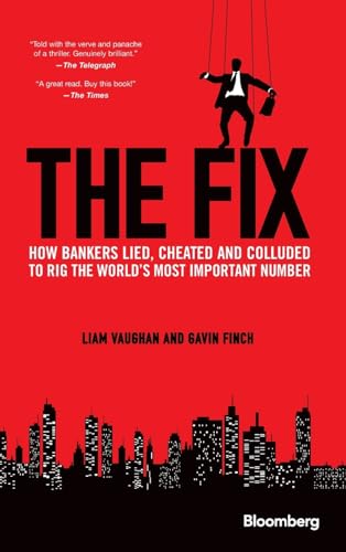 The Fix: How Bankers Lied, Cheated and Colluded to Rig the World's Most Important Number (Bloomberg) von Wiley