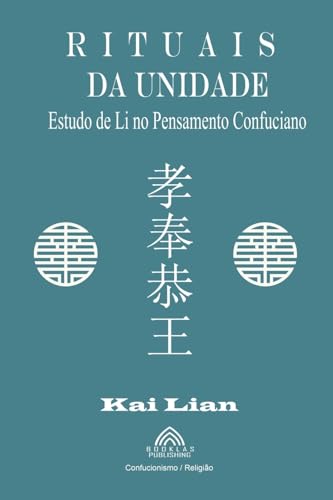 Rituais da Unidade - Estudo de Li no Pensamento Confuciano von Imprint