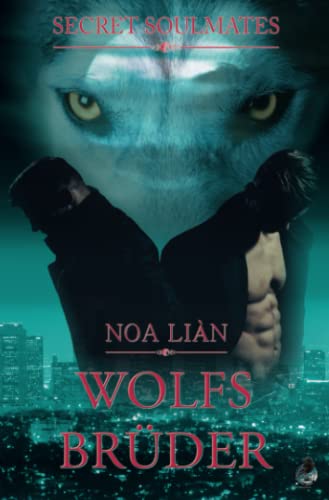 Wolfsbrüder: Secret Soulmates von Independently published