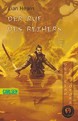 Der Clan der Otori 4: Der Ruf des Reihers