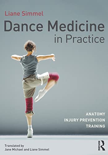 Dance Medicine in Practice: Anatomy, Injury Prevention, Training von Routledge