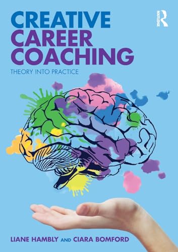 Creative Career Coaching: Theory into Practice
