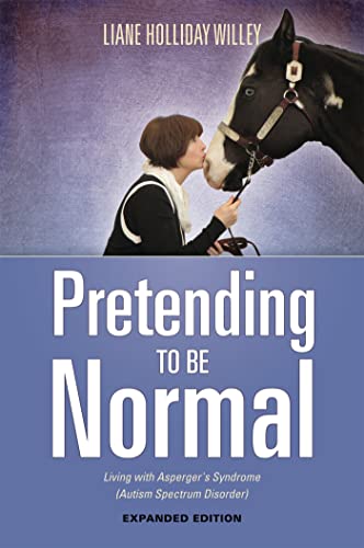 Pretending to be Normal: Living with Asperger's Syndrome (Autism Spectrum Disorder) Expanded Edition von Jessica Kingsley Publishers