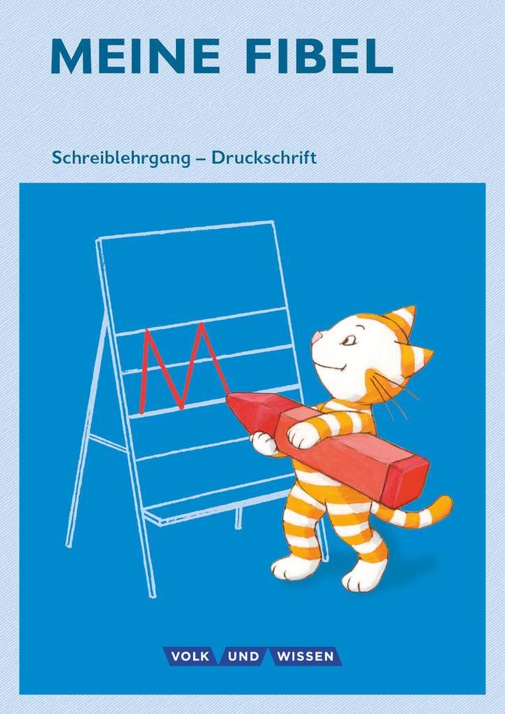 Meine Fibel 1. Schuljahr. Schreiblehrgang in Druckschrift von Cornelsen Verlag GmbH