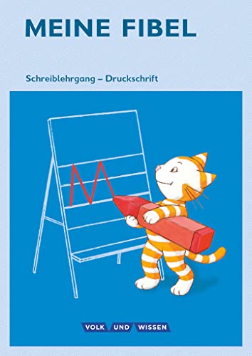 Meine Fibel - Ausgabe 2015 - 1. Schuljahr: Schreiblehrgang in Druckschrift von Cornelsen Verlag GmbH
