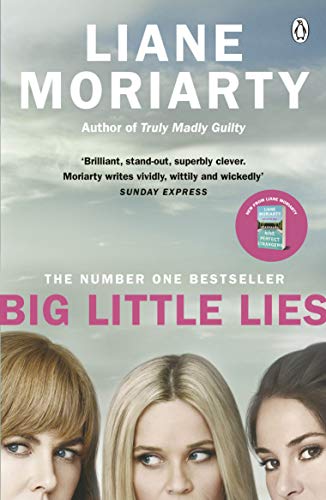 Big Little Lies: The book behind the award-winning TV series from the multi-million copy bestselling author Big Little Lies: The book behind the award-winning TV series from the multi-million copy bestselling author