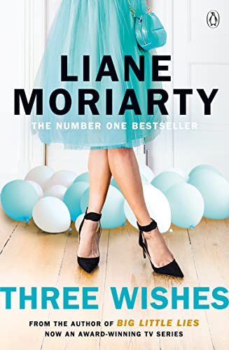Three Wishes: From the bestselling author of Big Little Lies, now an award winning TV series Three Wishes: From the bestselling author of Big Little Lies, now an award winning TV series