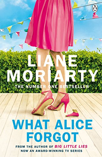 What Alice Forgot: From the bestselling author of Big Little Lies, now an award winning TV series von Penguin