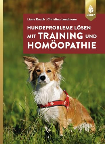 Hundeprobleme lösen mit Training und Homöopathie von Verlag Eugen Ulmer