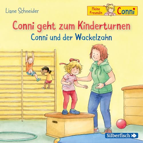 Conni geht zum Kinderturnen / Conni und der Wackelzahn (Meine Freundin Conni - ab 3): 1 CD (Meine Freundin Conni - ab 3: Conni ab 3) von Silberfisch
