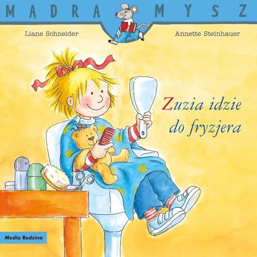 MÄdra Mysz. Zuzia idzie do fryzjera - Liane Schneider [KSIÄĹťKA]