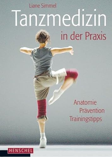 Tanzmedizin in der Praxis: Anatomie, Prävention, Trainingstipps