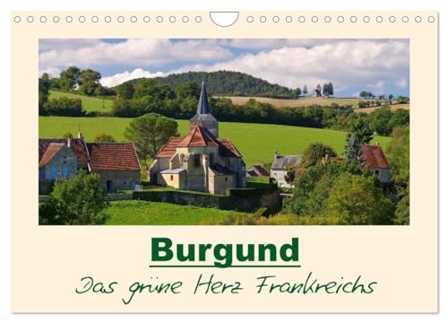 Burgund - Das grüne Herz Frankreichs (Wandkalender 2025 DIN A4 quer), CALVENDO Monatskalender: Fotografischer Streifzug durch die Bourgogne von CALVENDO