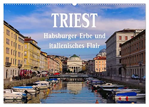 Triest - Habsburger Erbe und italienisches Flair (Wandkalender 2025 DIN A2 quer), CALVENDO Monatskalender von CALVENDO