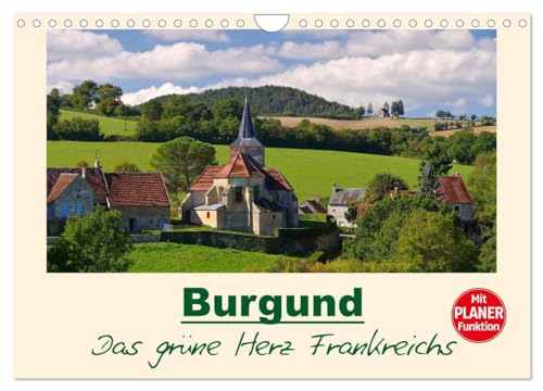 Burgund - Das grüne Herz Frankreichs (Wandkalender 2025 DIN A4 quer), CALVENDO Monatskalender: Fotografischer Streifzug durch die Bourgogne von CALVENDO