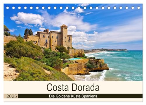 Costa Dorada - Die Goldene Küste Spaniens (Tischkalender 2025 DIN A5 quer), CALVENDO Monatskalender von CALVENDO