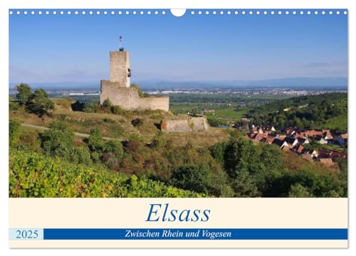 Elsass - Zwischen Rhein und Vogesen (Wandkalender 2025 DIN A3 quer), CALVENDO Monatskalender von CALVENDO