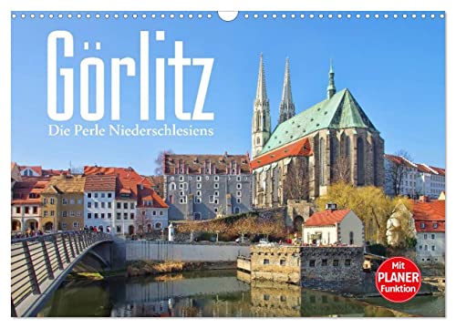 Görlitz - Die Perle Niederschlesiens (Wandkalender 2025 DIN A3 quer), CALVENDO Monatskalender von CALVENDO
