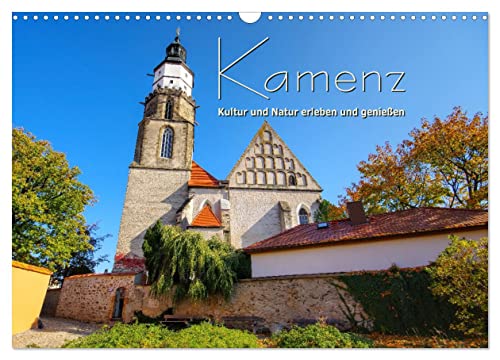 Kamenz - Kultur und Natur erleben und genießen (Wandkalender 2024 DIN A3 quer), CALVENDO Monatskalender