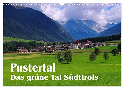 Pustertal - Das grüne Tal Südtirols (Wandkalender 2024 DIN A3 quer), CALVENDO Monatskalender