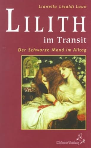 Lilith im Transit: Der schwarze Mond im Alltag (Standardwerke der Astrologie) von Chiron Verlag