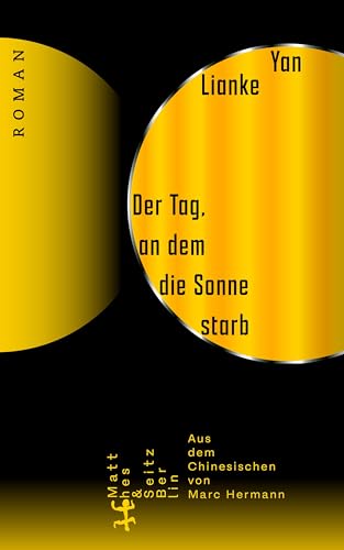 Der Tag, an dem die Sonne starb: Roman von Matthes & Seitz Berlin