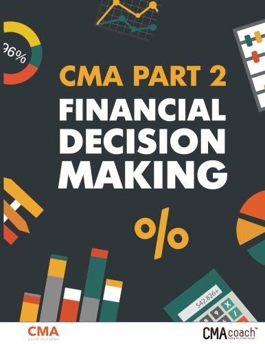 CMA Part 2: Financial Decision Making (B&W)