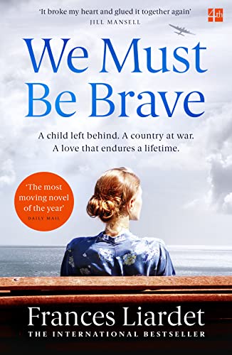 We Must Be Brave: ‘The best, most moving novel of the year’ Bel Mooney, Daily Mail von Harper Collins Publ. UK