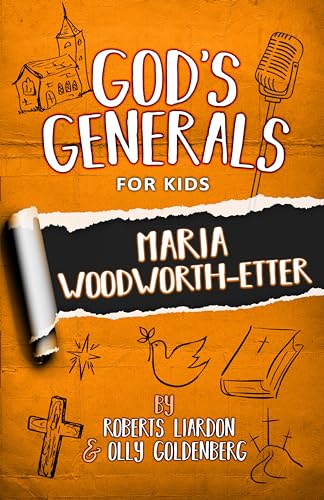 God's Generals for Kids: Maria Woodworth-Etter von Bridge-Logos Publishers