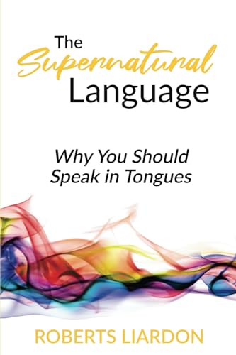 The Supernatural Language: Why You Should Speak in Tongues