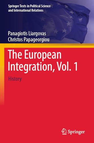 The European Integration, Vol. 1: History (Springer Texts in Political Science and International Relations) von Springer