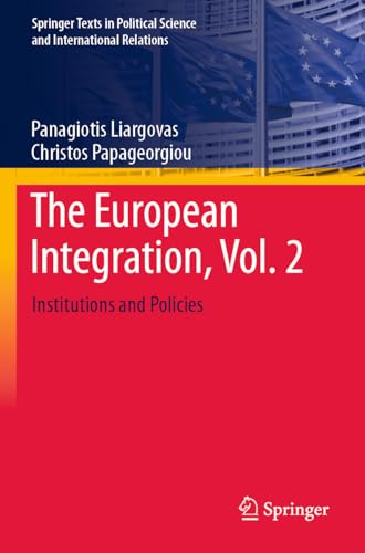 The European Integration, Vol. 2: Institutions and Policies (Springer Texts in Political Science and International Relations) von Springer