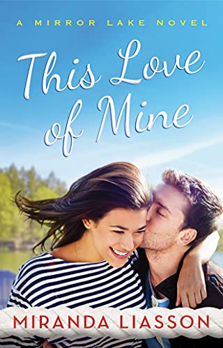 This Love of Mine (A Mirror Lake Novel, 2, Band 2)