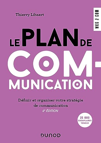 Le plan de communication - 6e éd.: Définir et organiser votre stratégie de communication von DUNOD