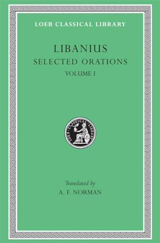 Selected Orations: Julianic Orations (Loeb Classical Library)