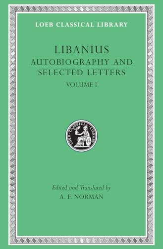 Autobiography and Selected Letters: Autobiography. Letters 1-50 (Loeb Classical Library)