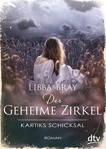 Der Geheime Zirkel III Kartiks Schicksal: Roman (Die geheimer Zirkel-Reihe, Band 3) von dtv Verlagsgesellschaft