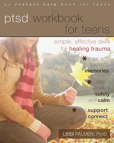 PTSD Workbook for Teens: Simple, Effective Skills for Healing Trauma (An Instant Help Book for Teens) von Instant Help Publications