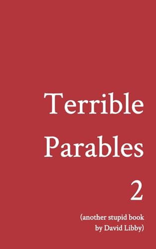 Terrible Parables 2: Another Stupid Book