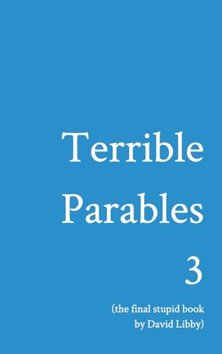 Terrible Parables 3: The Final Stupid Book von Blurb