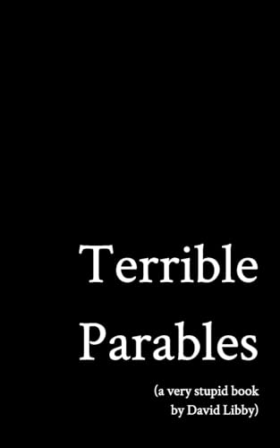Terrible Parables: A Very Stupid Book von Blurb