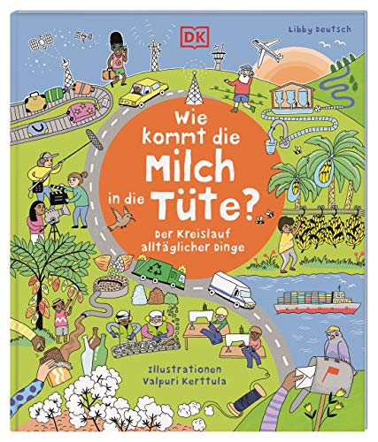 Wie kommt die Milch in die Tüte?: Der Kreislauf alltäglicher Dinge. Wissen originell vermittelt und einfach erklärt. Für Kinder ab 7 Jahren (Einfach wissen wie)