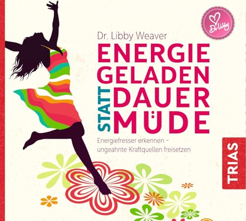 Energiegeladen statt dauermüde: Energiefresser erkennen - ungeahnte Kraftquellen freisetzen (TRIAS Audiobook) von Trias