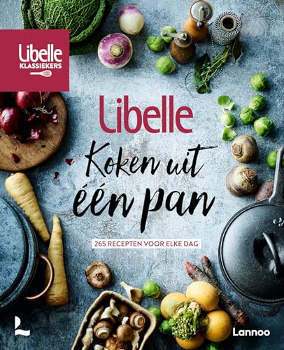 Koken uit één pan: 265 recepten voor elke dag (Libelle klassiekers)