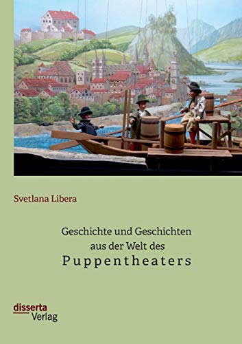Geschichte und Geschichten aus der Welt des Puppentheaters von disserta Verlag