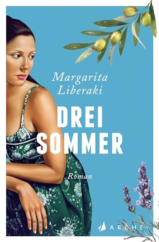 Drei Sommer: Roman von Arche Literatur Verlag AG