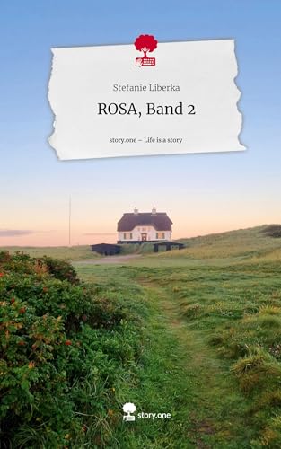 ROSA, Band 2. Life is a Story - story.one von story.one publishing