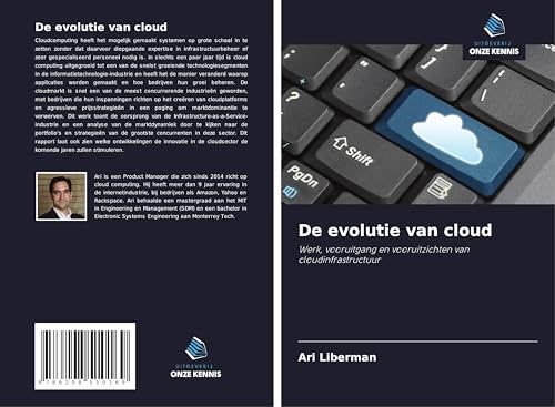 De evolutie van cloud: Werk, vooruitgang en vooruitzichten van cloudinfrastructuur von Uitgeverij Onze Kennis