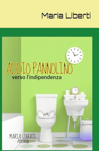 Addio pannolino:: Verso l' indipendenza von Independently published